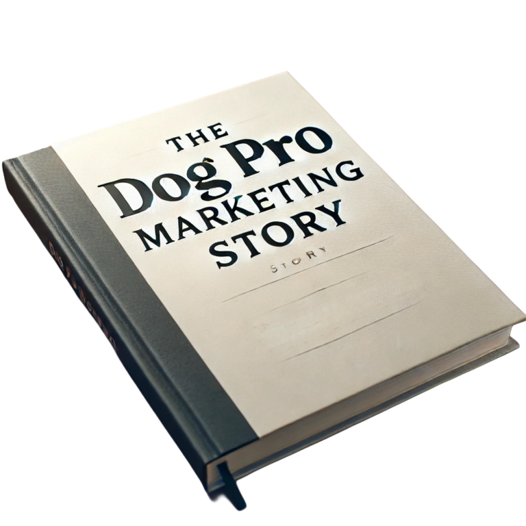 Hardcover book titled ‘The Dog Pro Marketing Story,’ symbolizing the company’s background in advertising, dog training, and SEO for CPDT-KA, CPDT-KSA, and CBCC-KA professionals.